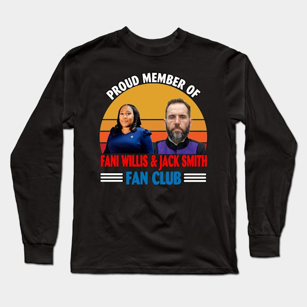 Proud Member of Fani Willis and Jack Smith Fan Club Long Sleeve T-Shirt by Kardio